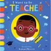 I Want To Be...A Teacher Board Book